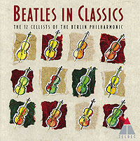 The 12 Cellists Of The Berlin Philharmonic The Beatles In Classic Формат: Audio CD (Jewel Case) Дистрибьюторы: Teldec, Торговая Фирма "Никитин" Германия Лицензионные товары инфо 10516b.